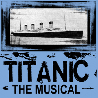 Logo for 'Titanic, the Musical' music & lyrics by Maury Yeston, story & book by Peter Stone (Design by Jeff Kemeter)